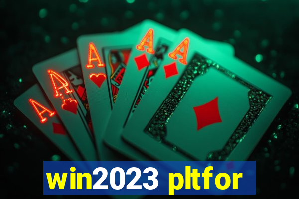 win2023 pltfor